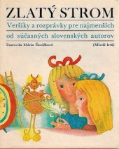 kniha Zlatý strom Veršíky a rozprávky pre najmenších od súčasných slovenských autorov, Mladé letá 1984