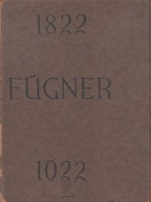 kniha Jindřich Fügner 1822-1922 K stým naroz. prvého starosty praž. těl. jedn. Sokol, Matice Sokola pražského 1922