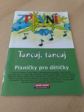 kniha Zpěvník - Tancuj, tancuj  Písničky pro dětičky, Levné knihy 2008