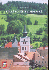 kniha Staré pověsti vimperské Čarovná ves Štítkov : pověsti zpod Svatomáří, Nakladatelství Hrad Strakonice 2010