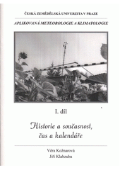 kniha Aplikovaná meteorologie a klimatologie I. - Historie a současnost, čas a kalendáře, Česká zemědělská univerzita 2005