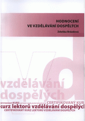 kniha Hodnocení ve vzdělávání dospělých kvalifikační (certifikovaný) kurz pro lektory ve vzdělávání dospělých, Univerzita Palackého v Olomouci 2008