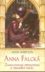 kniha Anna Falcká zamilová princezna a osamělý král, Alpress 2011