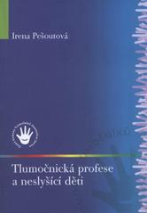 kniha Tlumočnická profese a neslyšící děti, Česká komora tlumočníků znakového jazyka 2008