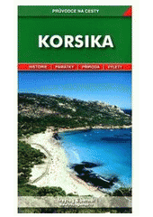 kniha Korsika podrobné a přehledné informace o historii, kultuře, přírodě a turistickém zázemí Korsiky, Freytag & Berndt 2002