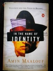 kniha In the Name of Identity Violence and the Need to Belong, Penguin Books 2003