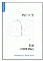 kniha Hm, čili, Míra omylu (texty z let 1995-2002), Protis 2006