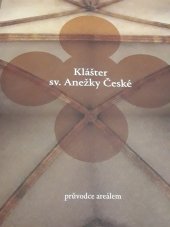 kniha Klášter sv. Anežky České Průvodce areálem , Národní galerie  2016