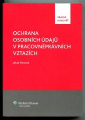 kniha Ochrana osobních údajů v pracovněprávních vztazích, Wolters Kluwer 2013