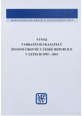 kniha Vývoj vybraných ukazatelů životní úrovně v České republice v letech 1993-2011, Ministerstvo práce a sociálních věcí České republiky 2012