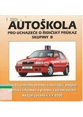 kniha Autoškola pro uchazeče o řidičský průkaz skupiny B, Beta-Dobrovský 2000