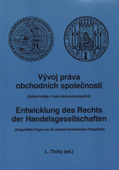 kniha Vývoj práva obchodních společností (vybrané otázky v česko-německé perspektivě) = Entwicklung des Rechts der Handelsgesellschaften : (ausgewählte Fragen aus der deutsch-tschechischen Perspektive) : [sborník příspěvků sympozia konaného 27. dubna 2001 v budově PFUK], Univerzita Karlova, Právnická fakulta, v nakl. Vodnář 2002