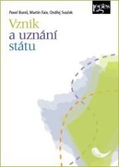 kniha Vznik a uznání státu Aktuální pohled mezinárodního práva, Leges   2014