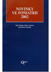 kniha Novinky ve foniatrii 2002 = Phoniatrics today 2002, Galén 2002