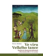 kniha Ve víru velkého tance duchovní zkušenost přítomná v literárním díle C.S. Lewise, Centrum pro studium demokracie a kultury 2022