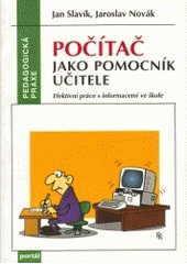 kniha Počítač jako pomocník učitele efektivní práce s informacemi ve škole, Portál 1997