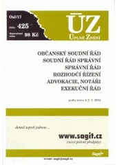 kniha Občanský soudní řád, soudní řád správní, správní řád, rozhodčí řízení, advokacie, notáři, exekuční řád podle stavu k 3.3.2004, Sagit 2004