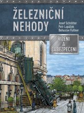 kniha Železniční nehody Řízení a zabezpečení dopravy, CPress 2021