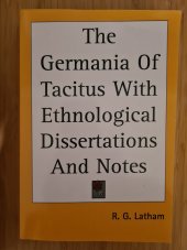 kniha The Germania Of Tacitus With Ethnological Dissertations And Notes, Kessinger Publishing 1851