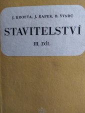 kniha Stavitelství 3. díl Učební text pro prům. školy stavební., SNTL 1955