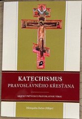 kniha Katechismus pravoslavného křesťana Krátký průvodce pravoslavnou vírou, Projets, s.r.o. 2021