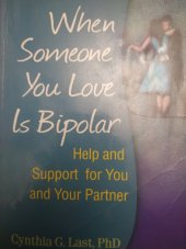 kniha When Someone You Love Is Bipolar  Help and support for you and your partner , The Guilford Press 2009