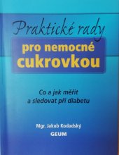 kniha Praktické rady pro nemocné cukrovkou co a jak měřit a sledovat při diabetu, Geum 1999