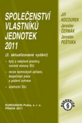 kniha Společenství vlastníků jednotek 2011 byty a nebytové prostory, vzorové stanovy SVJ, revize technických zařízení, bezpečnost práce a požární ochrana, účetnictví SVJ, Eurounion 2011