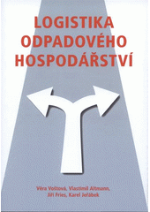 kniha Logistika odpadového hospodářství, České vysoké učení technické 2009