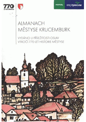 kniha 770. výročí historie Krucemburku 1241-2011 : pohled do let dávných i současných, Městys Krucemburk 2011