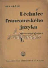 kniha Učebnice francouzského jazyka pro první ročník obchodních akademií. [Díl I.], Česká grafická Unie 1939