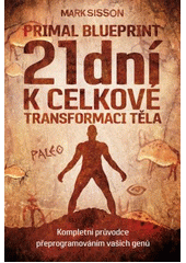 kniha Primal Blueprint 21 dní k celkové transformaci těla, Blue Vision 2015