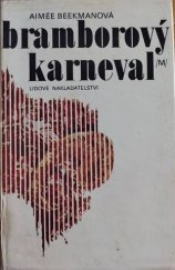 kniha Bramborový karneval poslední dny manželského života Benity a Josse Rihvy, Lidové nakladatelství 1978