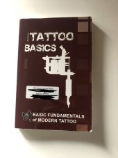 kniha Tattoo basics  Basic Fundamentals of Modern Tattoo, Published by Tattoo Books Online LLC 2009