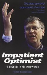 kniha Impatient Optimist Bill Gates in his own words, Hardie Grant Books 2012