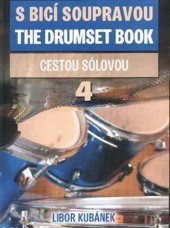 kniha S bicí soupravou - the drumset book 4. - Cestou sólovou, Drumatic 2015