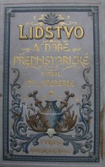 kniha Lidstvo v době předhistorické, Bursík & Kohout 1893