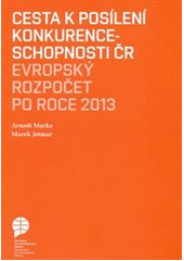 kniha Cesta k posílení konkurenceschopnosti ČR evropský rozpočet po roce 2013, Asociace pro mezinárodní otázky 2011