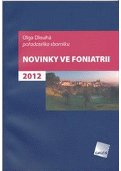 kniha Novinky ve foniatrii 2012, Galén 2012