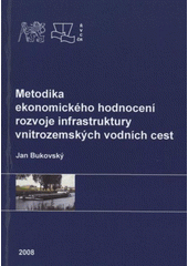 kniha Metodika ekonomického hodnocení rozvoje infrastruktury vnitrozemských vodních cest, ČVUT, Fakulta stavební 2008