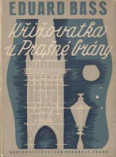 kniha Křižovatka u Prašné brány, Jan Pohořelý 1947