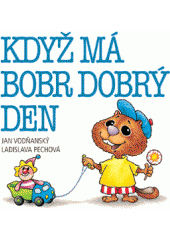 kniha Když má bobr dobrý den, Fragment 2007