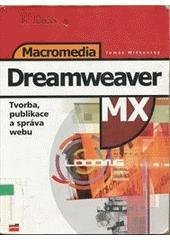 kniha Macromedia Dreamweaver MX tvorba, publikace a správa webu, CPress 2003