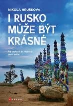 kniha I Rusko může být krásné Na cestách po největší zemi světa, BizBooks 2021