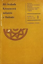 kniha Křemencová industrie z Ondratic Roč.IX, sv.1 K problému počátků mladého paleolitu., Academia 1980