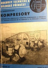 kniha Kompresory Příručka pro konstrukci pístových kompresorů a učebnice pro odborné studium, Josef Hokr 1947