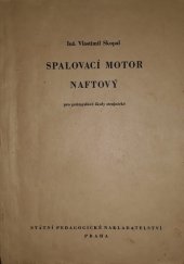 kniha Spalovací motor naftový Učební pomůcka pro prům. školy strojnické, SPN 1961