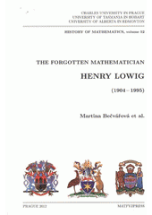 kniha The forgotten mathematician Henry Lowig (1904-1995), Matfyzpress 2012