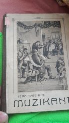 kniha Muzikanti příhody veselé i vážné, které zažili cestou z Čech na Slovensko, Jos. R. Vilímek 1920
