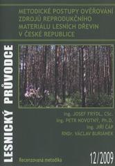 kniha Metodické postupy ověřování zdrojů reprodukčního materiálu lesních dřevin v České republice recenzovaná metodika, Výzkumný ústav lesního hospodářství a myslivosti 2009